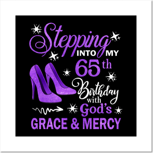 Stepping Into My 65th Birthday With God's Grace & Mercy Bday Posters and Art